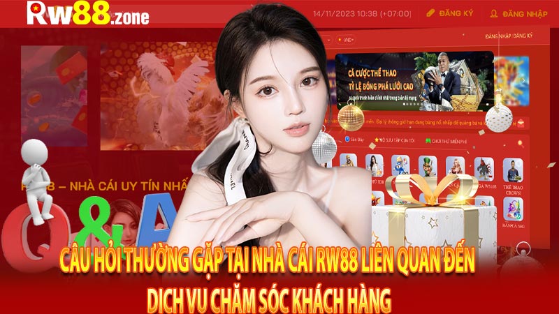 Câu hỏi thường gặp tại nhà cái RW88 liên quan đến dịch vụ chăm sóc khách hàng