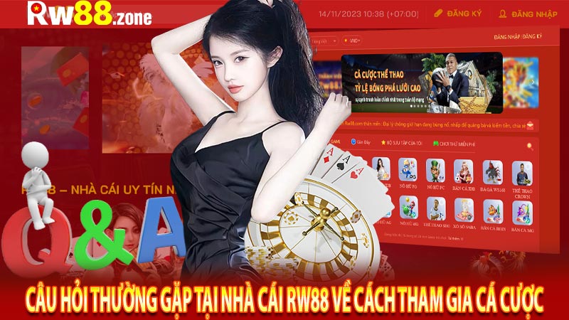 Câu hỏi thường gặp tại nhà cái RW88 về cách tham gia cá cược