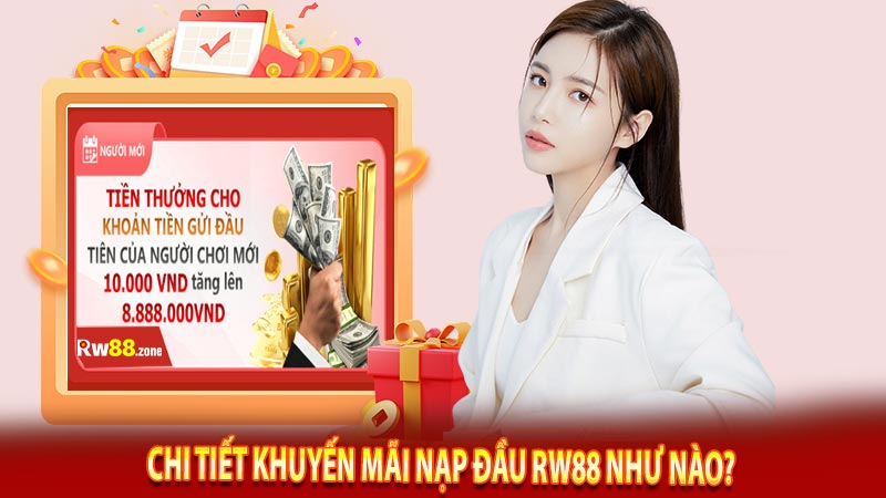 Chi tiết khuyến mãi nạp đầu rw88 như nào?
