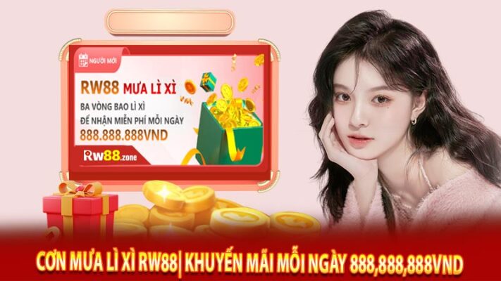 Cơn Mưa Lì Xì Rw88| Khuyến Mãi Mỗi Ngày 888,888,888VND