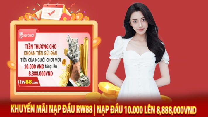 Khuyến Mãi Nạp Đầu Rw88 | Nạp Đầu 10.000 Lên 8,888,000VND