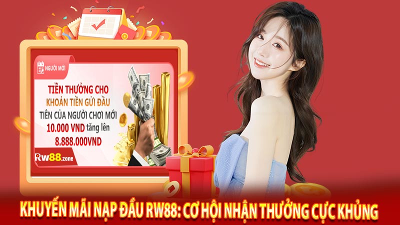 Khuyến mãi nạp đầu Rw88: Cơ hội nhận thưởng cực khủng