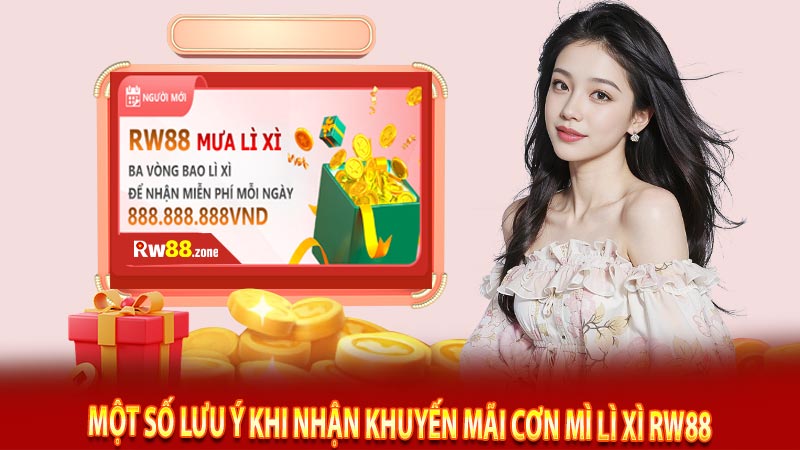 Một số lưu ý khi nhận khuyến mãi cơn mì lì xì rw88