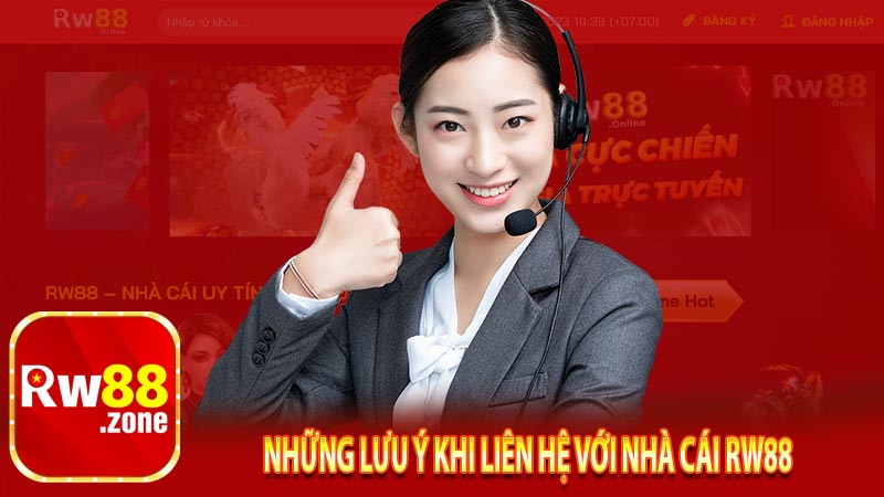 Những lưu ý khi liên hệ với nhà cái RW88