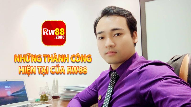 Những thành công hiện tại của RW88