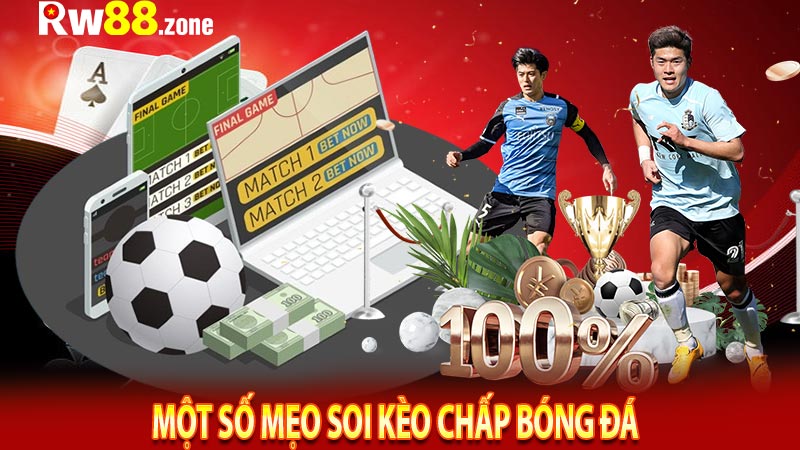 Một số mẹo soi kèo chấp bóng đá
