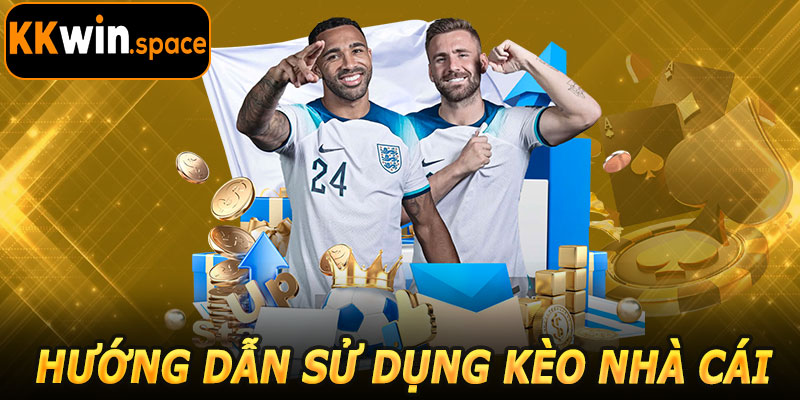 Hướng Dẫn Sử Dụng Kèo Nhà Cái KKwin
