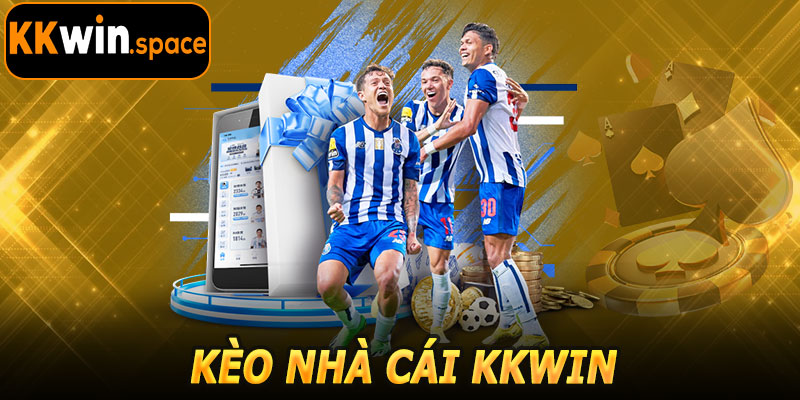 Kèo Nhà Cái KKwin – Phân Tích Chuẩn Xác, Nhận Thưởng Tối Đa