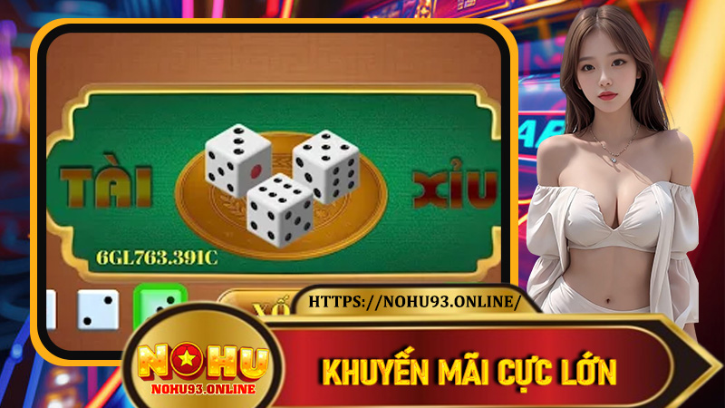 Khuyến mãi cực lớn dành riêng cho Tài Xỉu