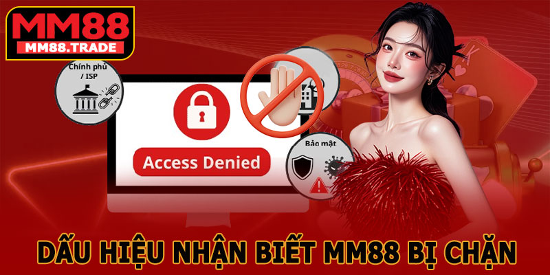 Dấu Hiệu Nhận Biết MM88 Bị Chặn