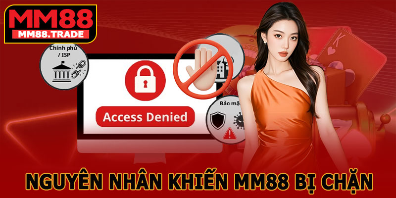 Nguyên Nhân Khiến MM88 Bị Chặn Phổ Biến