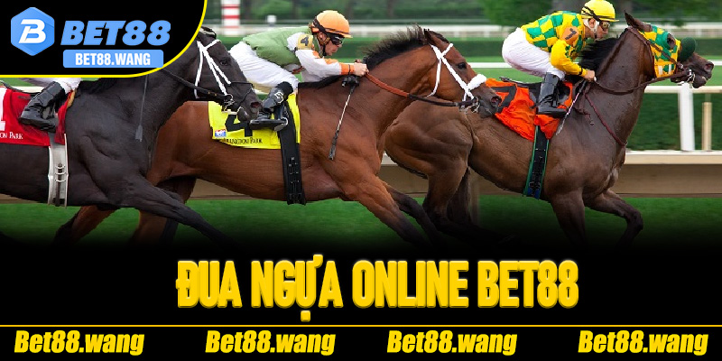 Đua Ngựa Online Bet88