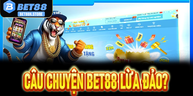 Bet88 Lừa Đảo? Sự Thật, Dấu Hiệu Nhận Biết Và Cách Kiểm Chứng
